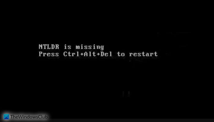 Fix NTLDR is missing, Press Ctrl-Alt-Del to restart error in Windows 11/10