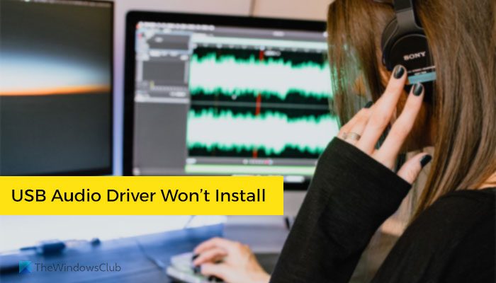 USB audio drivers won't install on Windows 11/10