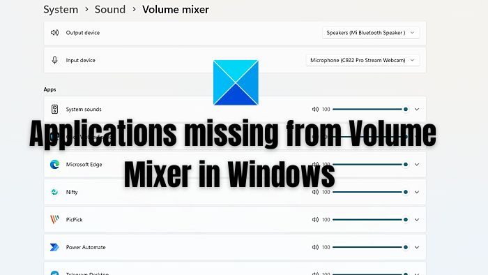 Applications missing from Volume Mixer in Windows