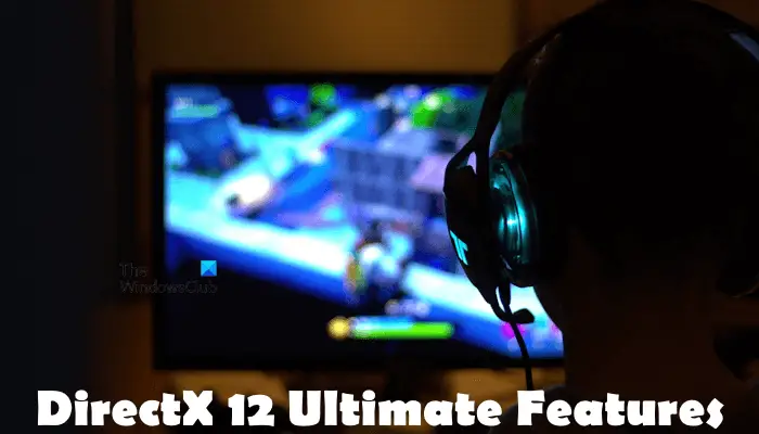 DirectX 12 Ultimate Features