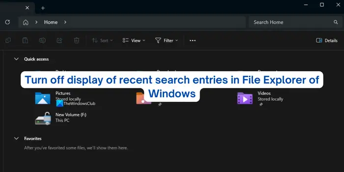 Turn off display of recent search entries in File Explorer of Windows