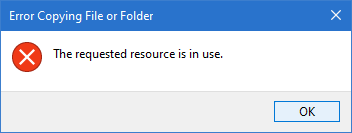 Error Copying File or Folder, The requested resource is in use
