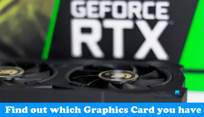 Find out which Graphics Card you have