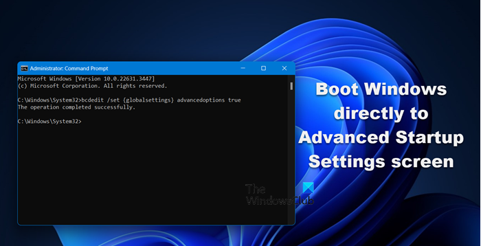 boot Windows directly to Advanced Startup Settings 