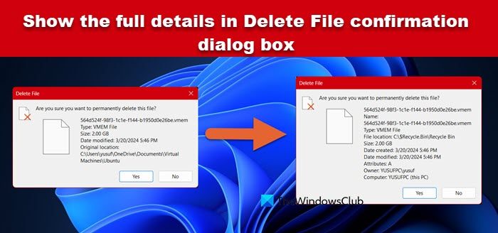 show the full details in Delete File confirmation dialog box