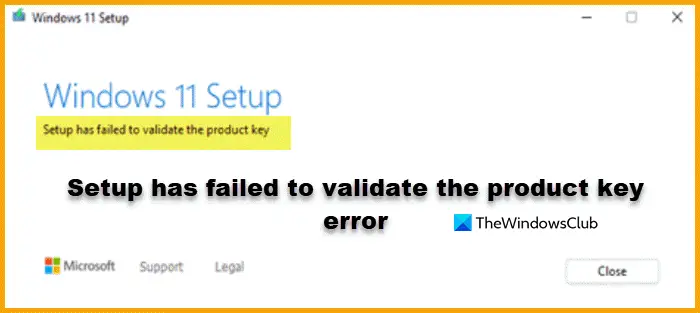 Setup has failed to validate the product key