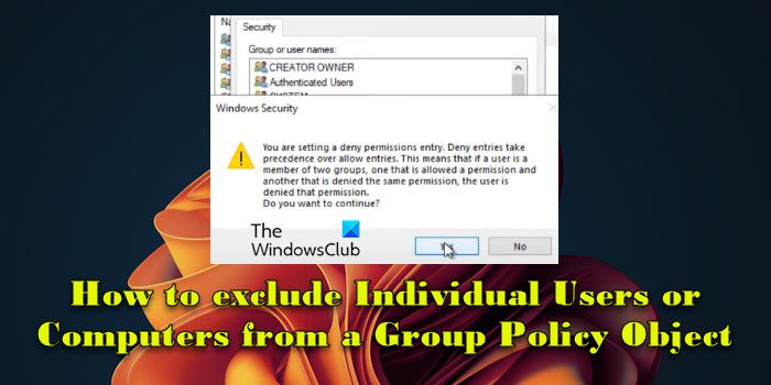 How to exclude Individual Users or Computers from a Group Policy Object