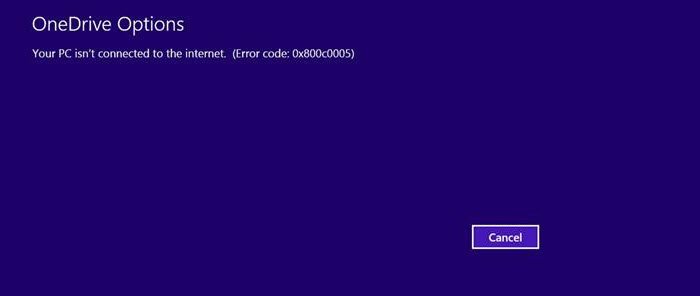 Your PC isn’t connected to the internet, OneDrive Error Code 0x800c0005