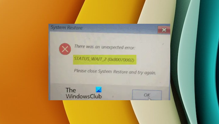 System Restore Error 0x80070002