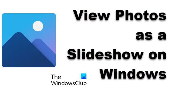 View Photos as a Slideshow on Windows