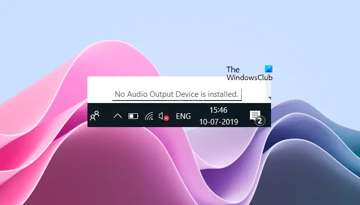 No Audio Output Device is Installed