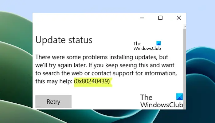 Windows Update error 0x80240439