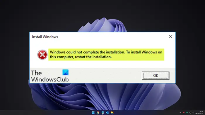 Windows could not complete the installation. To install Windows on this computer, restart the installation.