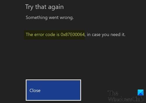 Xbox One error 0x87e00064
