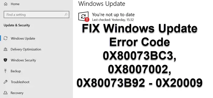 FIX Windows Update Error Code 0X80073BC3 0X8007002 0X80073B92 0X20009
