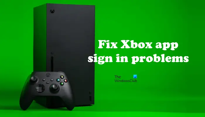 Fix problems signing in to the Xbox app