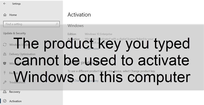 The product key you typed cannot be used to activate Windows on this computer