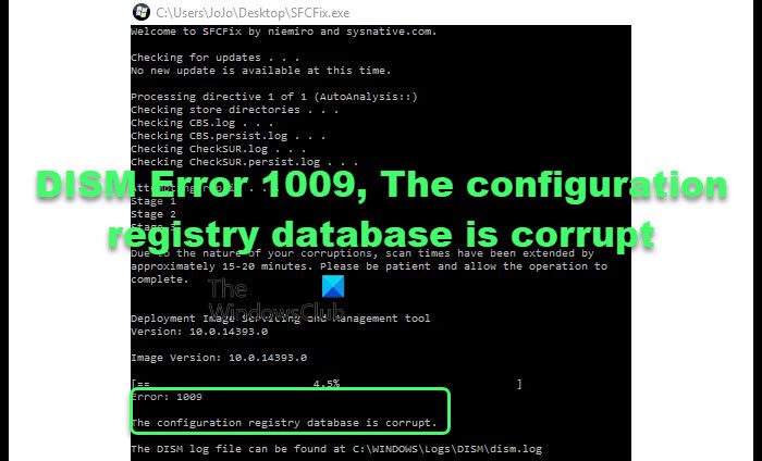 DISM Error 1009, The configuration registry database is corrupt