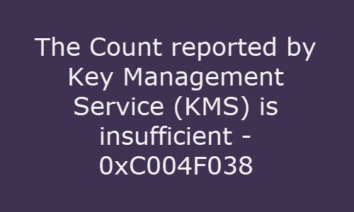 The Count reported by Key Management Service (KMS) is insufficient 0xC004F038
