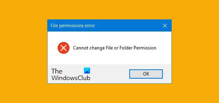 Cannot change File or Folder Permission in Windows