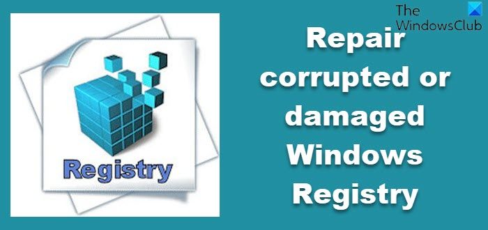How to fix or repair corrupted or damaged Registry