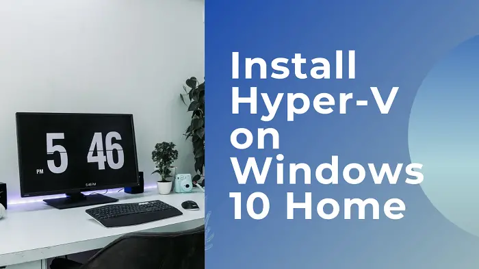 Install Hyper V on Windows 10