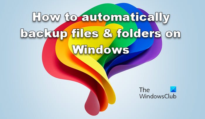 How to automatically backup files & folders on Windows