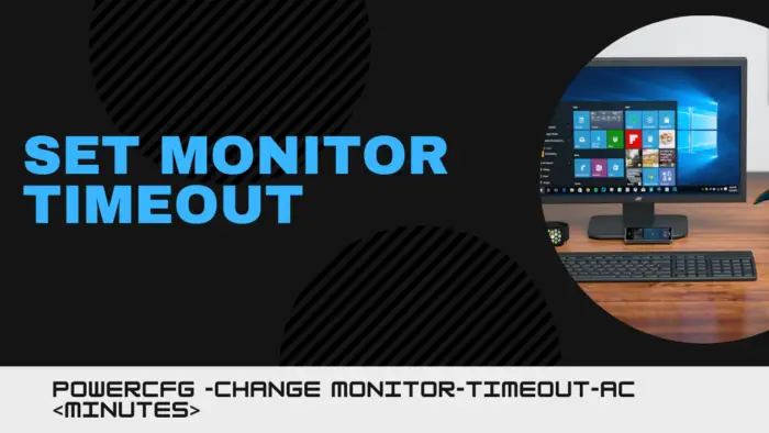 How to Set monitor timeout using powercfg command line in Windows 10