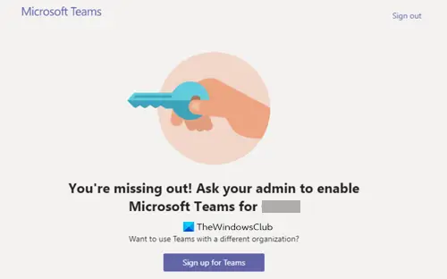 Ask your admin to enable Microsoft Teams