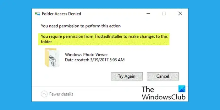 You require permission from TrustedInstaller to make changes to this folder