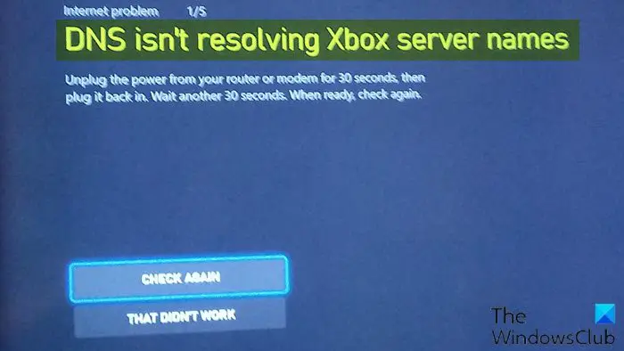DNS isn't resolving Xbox server names