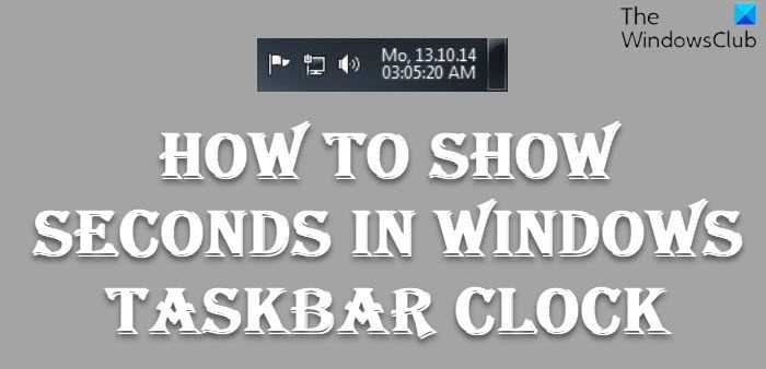 How to show Seconds in Windows 11 Taskbar Clock