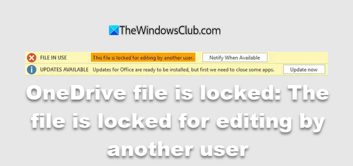 OneDrive file is locked: The file is locked for editing by another user