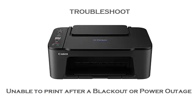 Unable to print after a Blackout or Power Outage