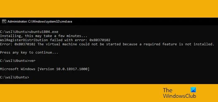 WslRegisterDistribution failed with error 0x80370102