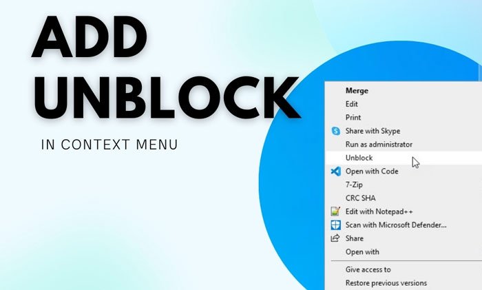 How to add or remove Unblock option for downloaded files in context menu