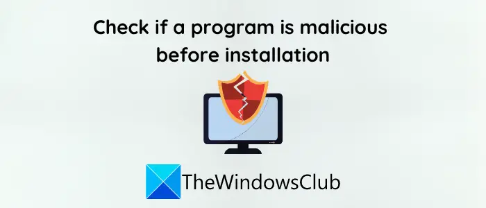 Check if a program file is malicious before installation