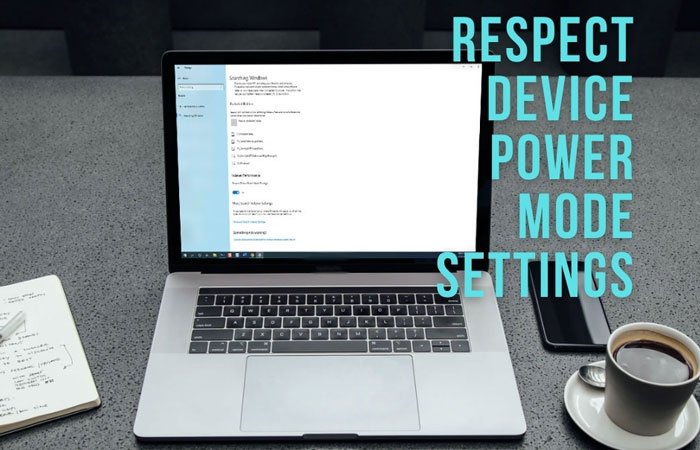 How to enable or disable Respect Device Power Mode Settings