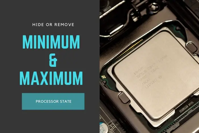 How to show or hide Minimum and Maximum processor state in Power Options