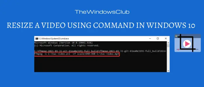 resize a video using command in Windows 10