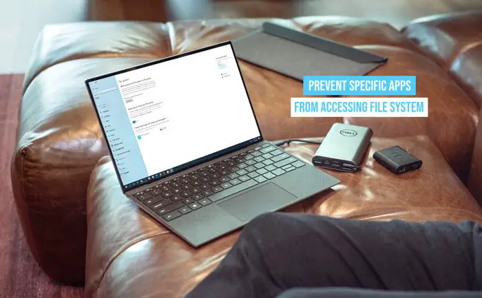 How to prevent or allow App access to File System in Windows 11 10 - 91