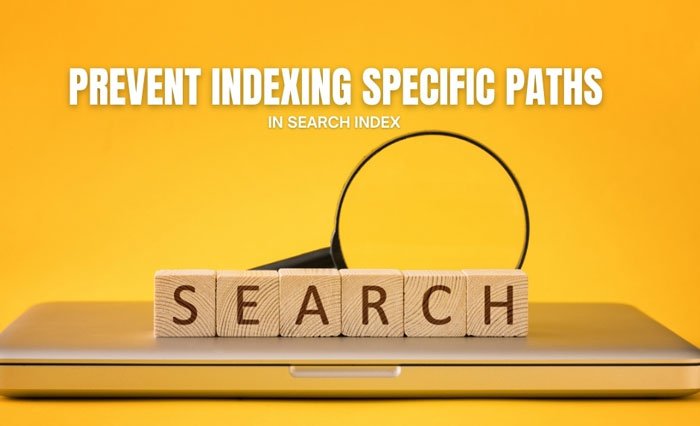 How to prevent users from indexing specific paths in Search Index