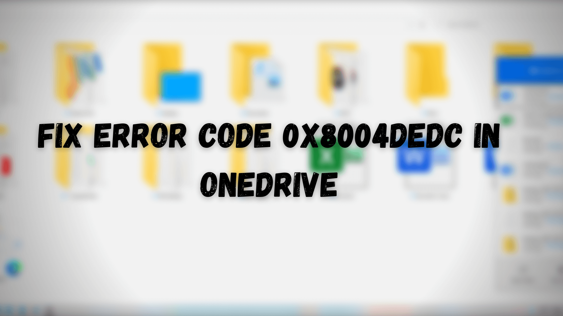 Fix Error Code 0x8004dedc in OneDrive