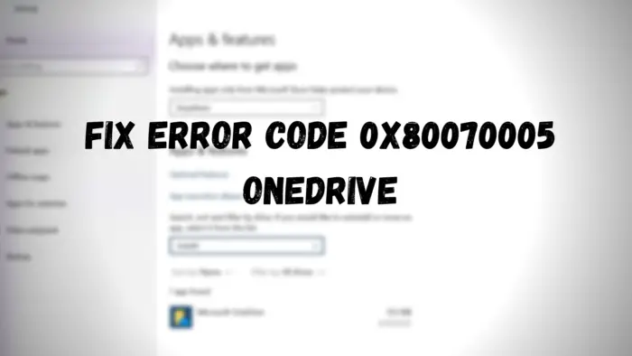 Fix Error Code 0x80070005 in OneDrive