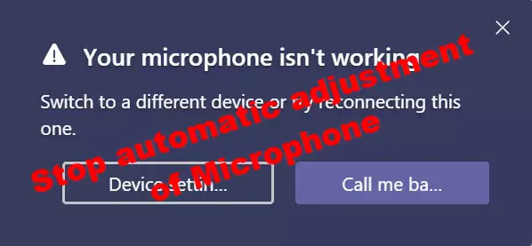 Stop automatic adjustment of Microphone