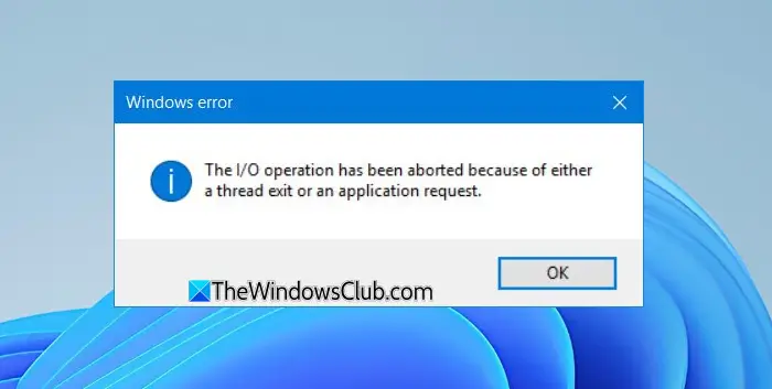 The I/O operation has been aborted because of either a thread exit or an application request