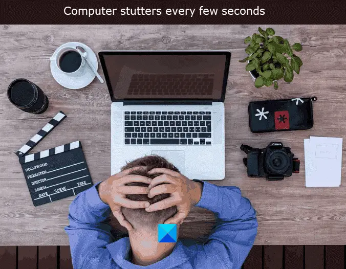 Windows 10 computer stutters every few seconds