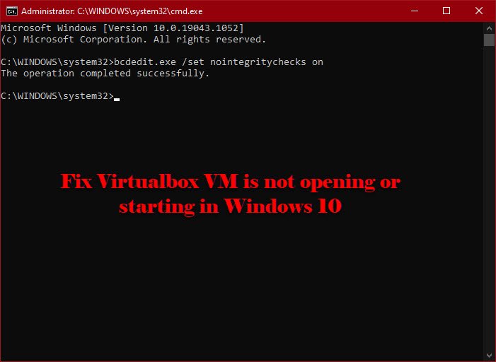VirtualBox VM is not opening or starting in Windows 10
