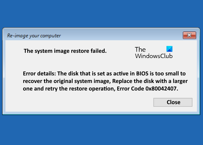 The system image restore failed  error code 0x80042407 - 80