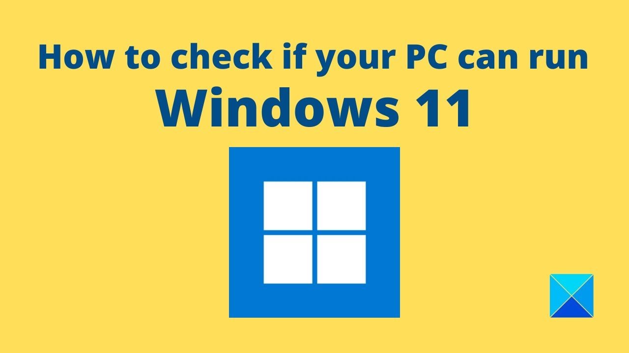 Windows 11 system requirements: Check if your PC run it